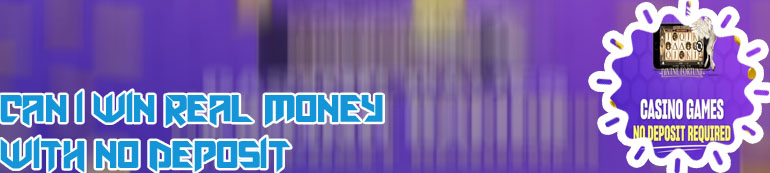 No deposit games win real cash