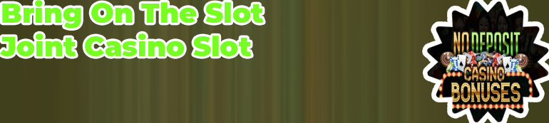 Slot joint casino no deposit bonus